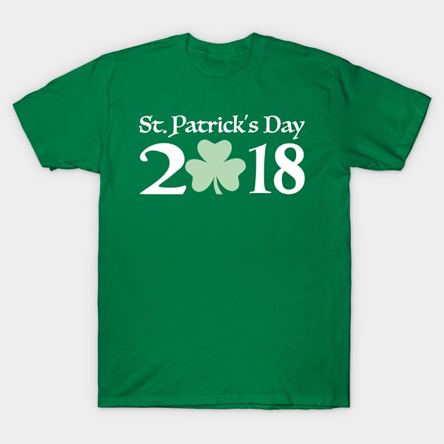 St. Patrick's day 2018 T-Shirt by Designzz